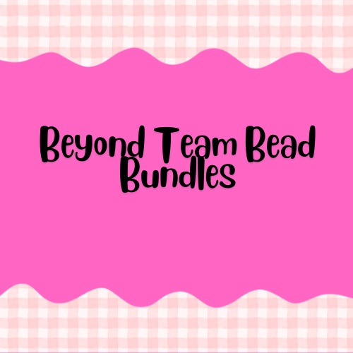 "CUSTOM" Beyond Team Bead Bundles